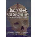 Pirates, Ghosts, and Coastal Lore: The Best of Judge Whedbee - Hardcover