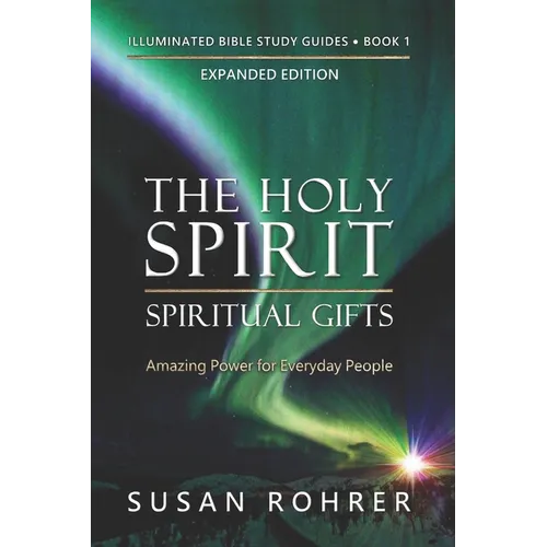 The Holy Spirit - Spiritual Gifts: Amazing Power for Everyday People - Paperback