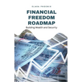 Financial Freedom Roadmap: Building Wealth and Security - Paperback