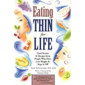 Eating Thin for Life: Food Secrets & Recipes from People Who Have Lost Weight & Kept It Off - Paperback