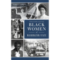 Trailblazing Black Women of Washington State - Hardcover