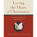 Living the Heart of Christianity: A Companion Workbook to the Heart of Christianity-A Guide to Putting Your Faith Into Action - Paperback
