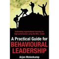 A Practical Guide for Behavioural Leadership: Embedding organisational learning for high performance using the MILL model - Hardcover