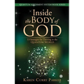 Inside the Body of God: 13 Strategies for Thriving in the Quantum World - Paperback