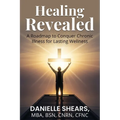 Healing Revealed: A Roadmap to Conquer Chronic Illness for Lasting Wellness: A Roadmap to Conquer Chronic - Paperback