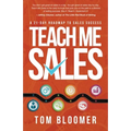 Teach Me Sales: A 21-Day Roadmap to Sales Success - Paperback