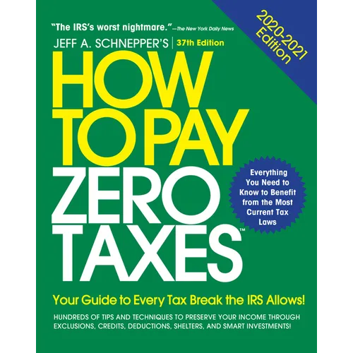 How to Pay Zero Taxes, 2020-2021: Your Guide to Every Tax Break the IRS Allows - Paperback