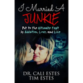 I Married A Junkie: Put to the Ultimate Test by Addiction, Love, and Life - Paperback