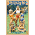 Growing Up An American Boy! - Paperback