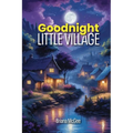 Goodnight Little Village - Paperback