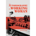 The Autobiography of a Working Woman: The First Socialist Feminist Memoir - Paperback