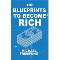 The Blueprints to Become Rich - Paperback