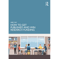 How to Get Published and Win Research Funding - Paperback