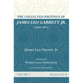 The Collected Writings of James Leo Garrett Jr., 1950-2015: Volume Two: Baptists, Part II - Hardcover