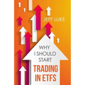 Why I Should Start Trading in ETFs - Paperback