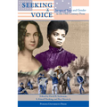 Seeking a Voice: Images of Race and Gender in the 19th Century Press - Paperback