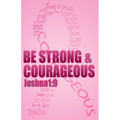 Be strong & courageous: Biblical Affirmations for Breast Cancer Patients and Survivors - Paperback