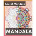 Secret Mandala (Best Adult Coloring Book for Mindful Meditation) - Paperback