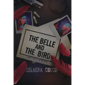 The Belle and The Bird - Hardcover