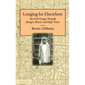 Longing for Elsewhere: My Irish Voyage Through Hunger, History and High Times - Paperback