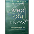 Who You Know: Unlocking Innovations That Expand Students' Networks - Hardcover