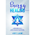 Energy Healing: 4 Books in 1: Chakra & Reiki Healing for Beginners, Kundalini Awakening, Third Eye Chakra. - Paperback