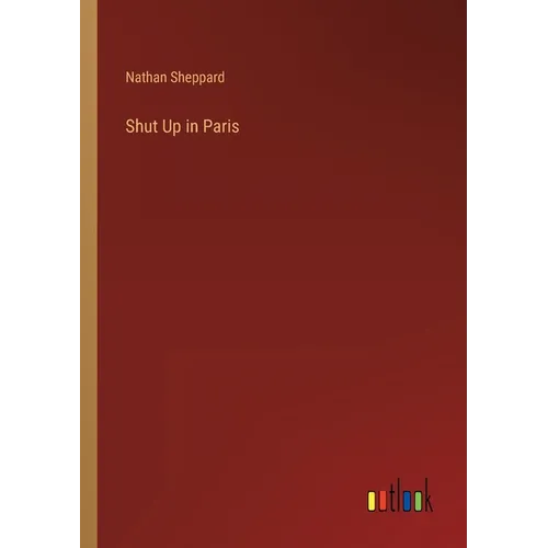 Shut Up in Paris - Paperback