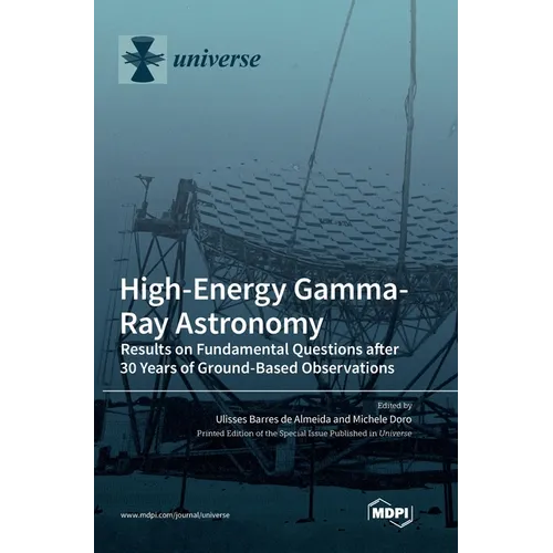 High-Energy Gamma-Ray Astronomy: Results on Fundamental Questions after 30 Years of Ground-Based Observations - Hardcover