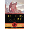 Lucifer's Court: A Heretic's Journey in Search of the Light Bringers - Paperback
