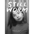 Still Worm: The Highly Unprofessional Pedagogical Philosophy of Ash Yang-Thompson - Paperback