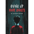Giving Up Your Ghosts - Paperback
