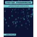 Python Programming: A Complete Python Guide To Introduction You In Programming With Exercise, Projects and Solution - Paperback