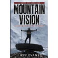 MountainVision: Lessons Beyond the Summit - Paperback