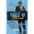 Achieving Peace of Mind in Life, Business, and Sports - Hardcover
