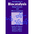 Introduction to Biocatalysis Using Enzymes and Microorganisms - Paperback