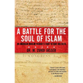 A Battle for the Soul of Islam: An American Muslim Patriot's Fight to Save His Faith - Paperback