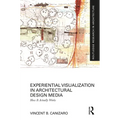Experiential Visualization in Architectural Design Media: How It Actually Works - Paperback
