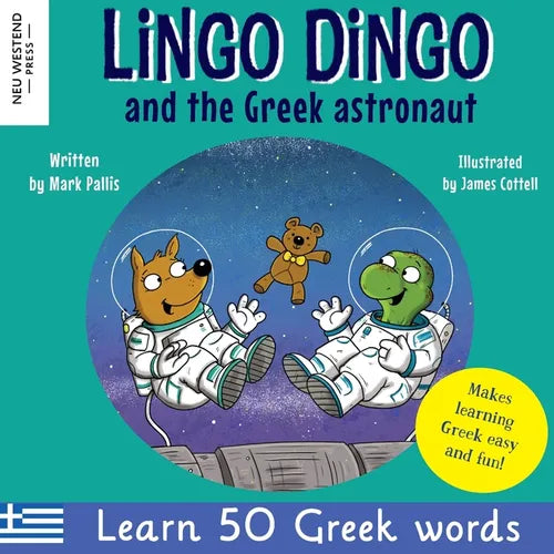 Lingo Dingo and the Greek astronaut: Laugh as you learn Greek for children: Greek books for kids; teach Greek language to kids toddlers babies; Greek - Paperback