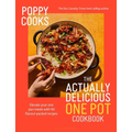 Poppy Cooks: The Actually Delicious One Pot Cookbook: The Instant Sunday Times Bestseller - Hardcover