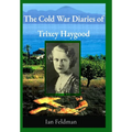 The Cold War Diaries of Trixey Haygood - Hardcover