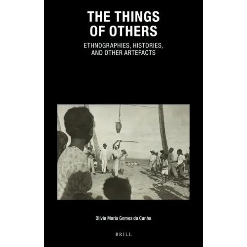 The Things of Others: Ethnographies, Histories, and Other Artefacts - Paperback