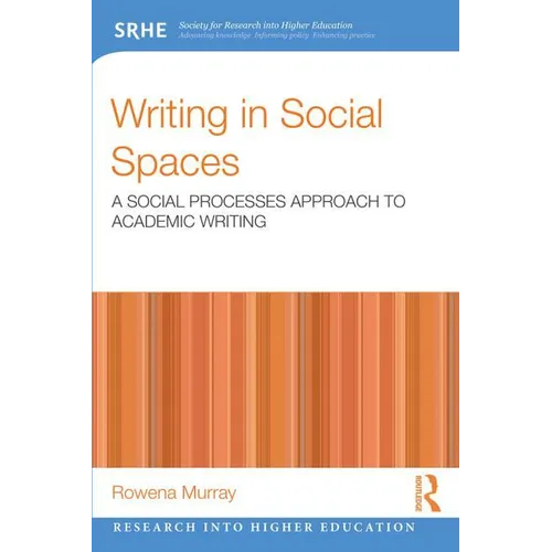 Writing in Social Spaces: A Social Processes Approach to Academic Writing - Paperback