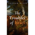 The Troubler of Israel - Hardcover