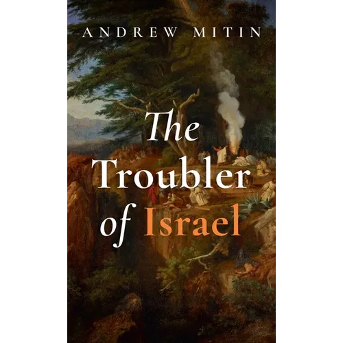 The Troubler of Israel - Hardcover