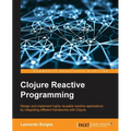 Clojure Reactive Programming - Paperback