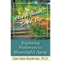 As We Think... So We Age-Exploring Pathways to Meaningful Aging - Paperback