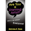 Are You a Starving Artist? Who's an Artist? Everyone - Paperback