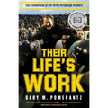 Their Life's Work: The Brotherhood of the 1970s Pittsburgh Steelers - Paperback