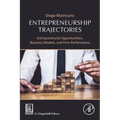 Entrepreneurship Trajectories: Entrepreneurial Opportunities, Business Models, and Firm Performance - Paperback