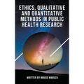 Ethics, Qualitative And Quantitative Methods In Public Health Research - Paperback